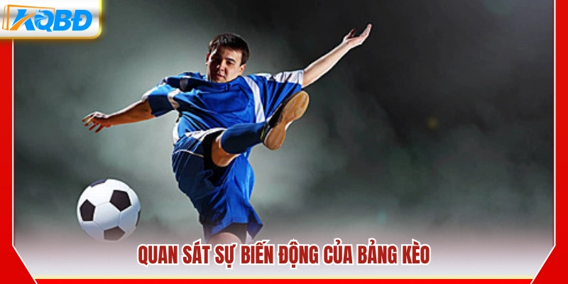 Kinh nghiệm soi kèo bóng đá theo dõi sự thay đổi của tỷ lệ kèo